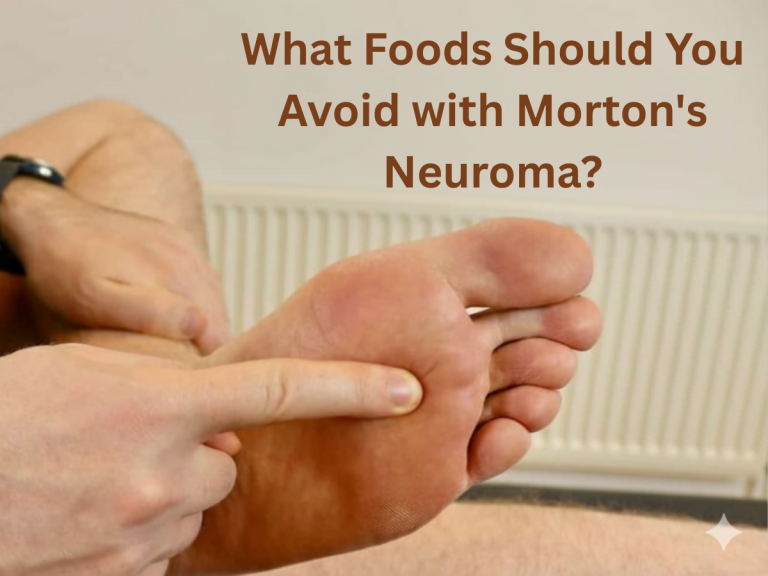 ﻿What Foods Should You Avoid with Morton's Neuroma?